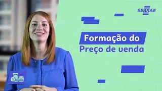 Como CALCULAR o PREÇO DE VENDA do produto e serviço? - Rápido e Fácil, aprenda com o Sebrae!