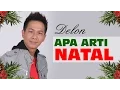 Apa Arti Natal (Christmas Song) - Delon