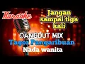 Download Lagu Jangan sampai tiga kali - Dangdut mix karaoke nada wanita