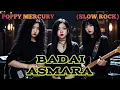 Download Lagu BADAI ASMARA - POPPY MERCURY ( SLOW ROCK) cover by Nabilah studio 