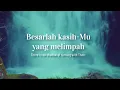 Lagu Kasih Tuhan Tak Berkesudahan/Steadfast Love of The Lord \u0026 Besar Setia-Mu/Great Is Thy Faithfulness