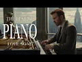 Download Lagu 100 Best Autumn Piano Love Songs 🎹💤 Beautiful Melodies for Study and Work Sessions