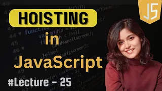 Hoisting in JavaScript Lecture - 25 JavaScript Tutorial in Hindi 2024