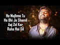 Download Lagu Aaj Zid (LYRICS) - Arijit Singh | Mithoon | Sayeed Quadri | Aksar 2