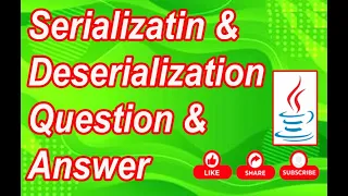 Java Serialization Deserialization Interview Questions and Answers