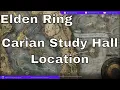 Elden Ring - Where is The Carian Study Hall Carian Study Hall Location