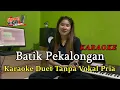 Lagu Batik Pekalongan // Desy Arintha _(KARAOKE ) Tanpa Voka Pria