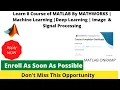 Learn 8 Course of MATLAB By MATHWORKS Machine Learning Deep Learning Image Signal Processing