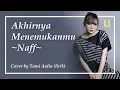 Download Lagu NAFF - AKHIRNYA MENEMUKANMU ~COVER BY TAMI AULIA~ (LIRIK)