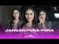 Lagu JANGAN PURA PURA - NOVIA ROZMA ( Versi Bajidor )