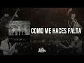 Como me haces falta - Los Alegres De Jerez / Un Nuevo Comienzo
