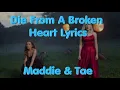 Download Lagu Die From A Broken Heart By Maddie \u0026 Tae Lyrics