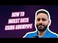How To Automate Data Ingestion into Snowflake Using Snowpipe Real-Time from S3