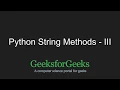 Python Programming Tutorial Python String Methods - Part 3 GeeksforGeeks