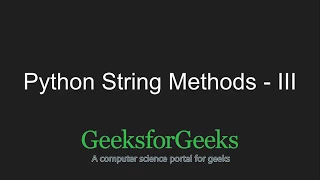 Python Programming Tutorial Python String Methods - Part 3 GeeksforGeeks