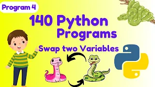 Write a python program to Swap two Variables 140 Python Programs