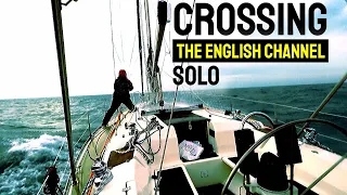 Sailing Single Handed, UK to Belgium, Part 6: Crossing the English Channel | ⛵ Sailing Britaly ⛵