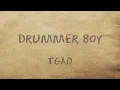 TGAO - Drummer Boy (Lyrics Video)