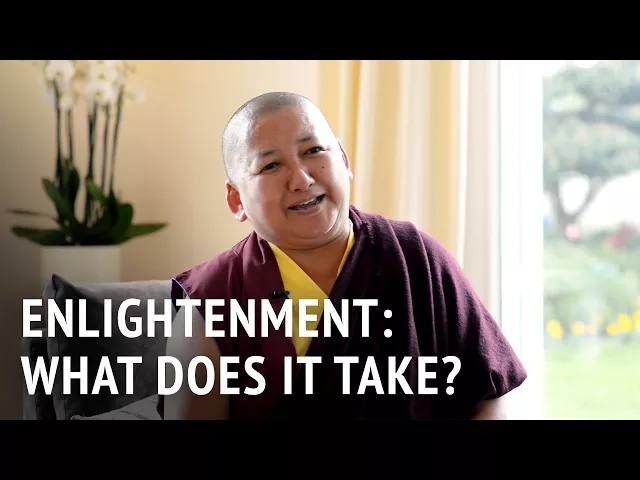 Enlightenment: What Does It Take? | Khandro Rinpoche