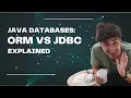 Java Databases ORM vs JDBC Explained