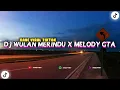 Download Lagu Dj Wulan Merindu X Melody Gta🔥| Sound -@wildtzz- 🎶