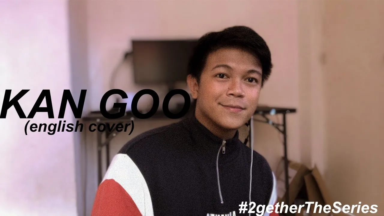 Kan Goo - English Cover (2Gether The Series OST)