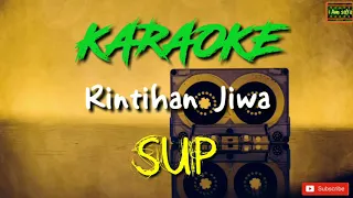 Download Rintihan Jiwa - Sup Karaoke MP3