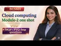 Module-2 one shot Cloud computing BCS601 IMPORTANT questions MQP PYQ Important questions Eduyodha