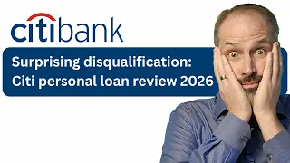 Surprising disqualification Citi personal loan review 2026