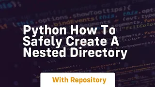 Python how to safely create a nested directory