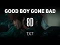 π΄π π π¨π¦πΆπ | Good Boy Gone Bad - TXT | ππ π βππππβππππ π§