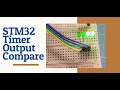 5 STM32 Tutorial Timer Output Compare