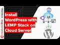 Cloud Server Install WordPress with LEMP Stack