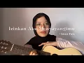 Izinkan Aku Menyayangimu - Iwan Fals ( Cover )