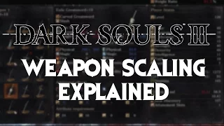 Dark Souls 3 Weapon Scaling Explained