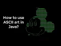 ASCII Art in JAVA Print Stylish Text or Shapes in Java Console 2021