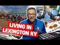 The REAL Pros and Cons of Living in Lexington KY