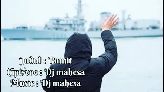 Download PAMIT - DJ MAHESA@Djmahesa MP3