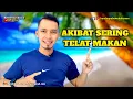 Download Lagu YANG AKAN TERJADI JIKA KAMU SERING TELAT MAKAN || 7 AKIBAT SERING TELAT MAKAN || JANGAN TELAT MAKAN