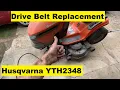 Drive Belt Replacement Husqvarna YTH2348 Lawn Mower