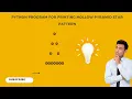 Python Code for Printing Hollow Pyramid Star Pattern