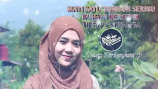 Download DJ MATI SATU TUMBUH SERIBU - JANGAN BERSEDIH TIFFANY KENANGA = DJ DION RULMELTA MP3