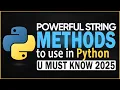 Powerful Python String Methods - U must know 2025 Python for beginners