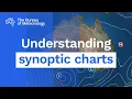 Understanding synoptic charts
