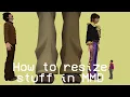 MMD Tutorial How to resize pretty much anything
