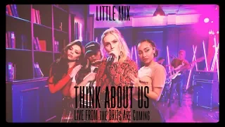 Download Little Mix - Think About Us (LIVE From the BRITs Are Coming) (Audio) [+ DOWNLOAD] MP3