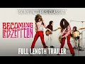 BECOMING LED ZEPPELIN Full Length Trailer 2025