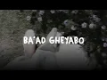 Download Lagu ba'ad gheyabo — ahmed bathsan (slowed + reverb)