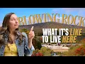 What Life Is REALLY Like Day-to-Day In Blowing Rock North Carolina