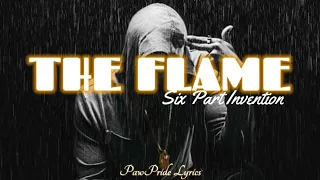 The Flame - Six Part Invention |Lyric Video|